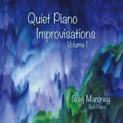 Greg Maroney - Quiet Piano Improvisations, Vol. 1