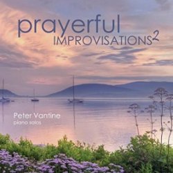 Peter Vantine - Prayerful Improvisations 2