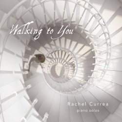 Rachel Currea - Walking to You